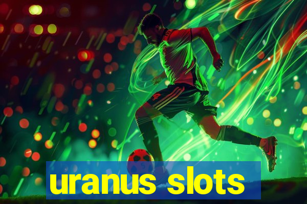 uranus slots